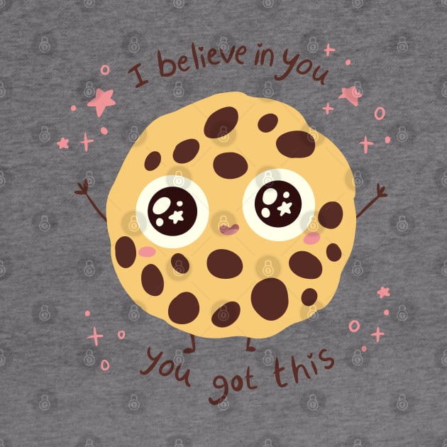 I believe in you, you got this! A cute chocolate chip cookie by Yarafantasyart